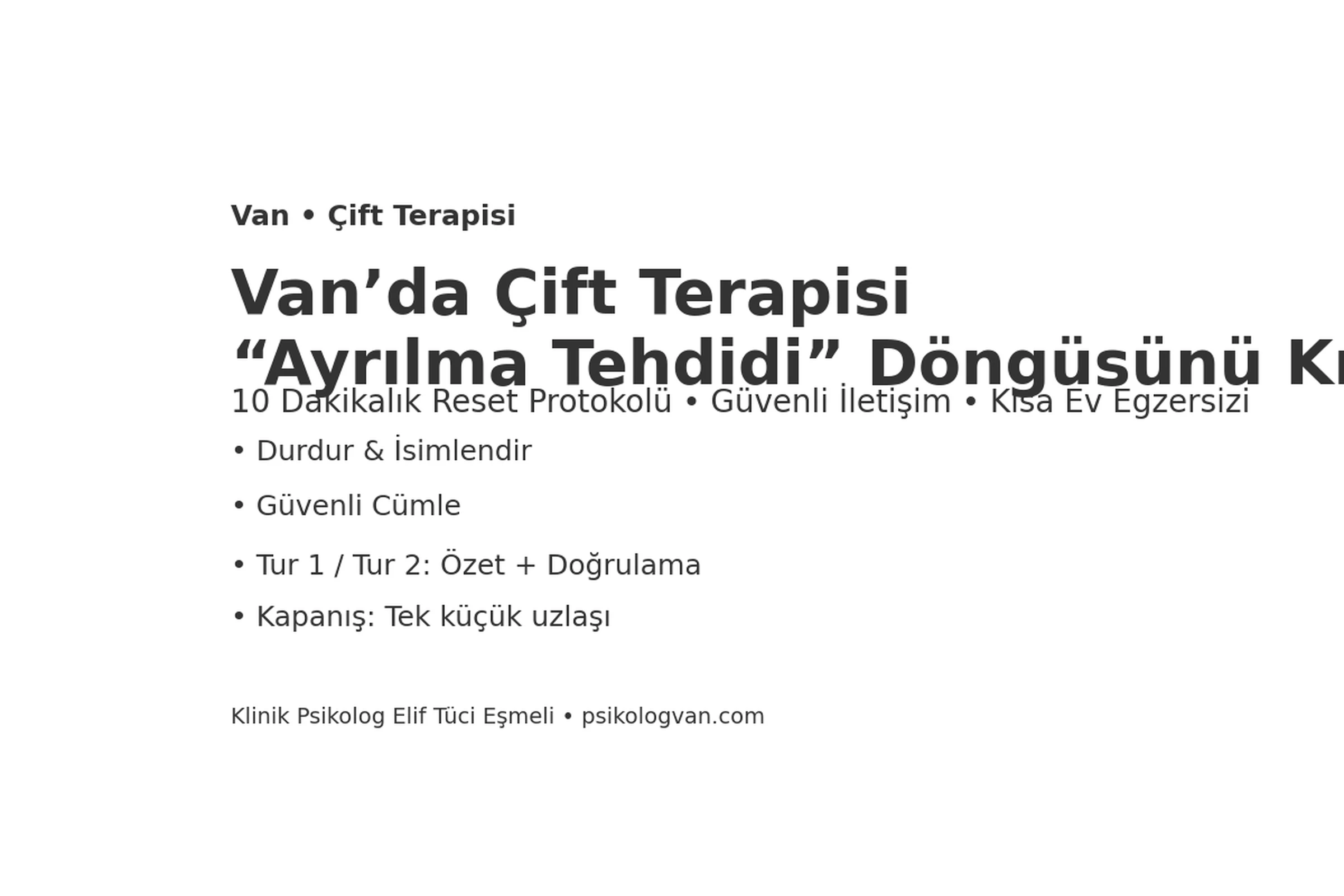 Van’da çift terapisi: ayrılma tehdidi döngüsünü kırma rehberi